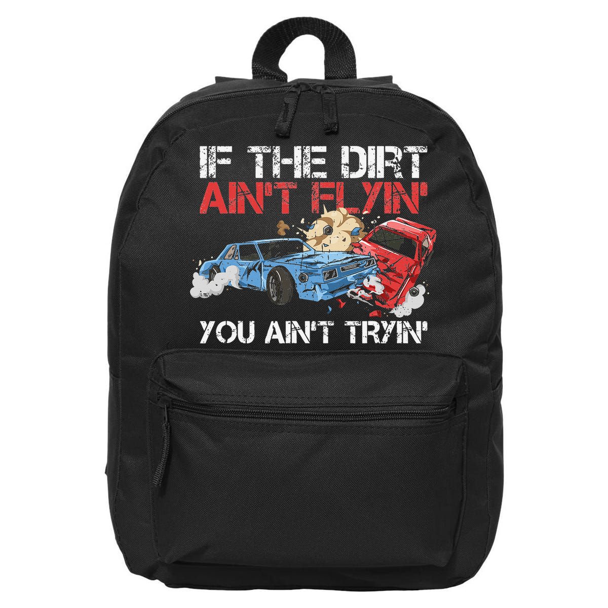 Demolition Derby Cars Quote for a Demolition Derby Driver 16 in Basic Backpack