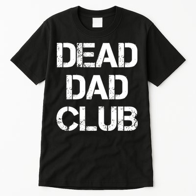 Dead Dad Club Vintage Funny Saying Tall T-Shirt