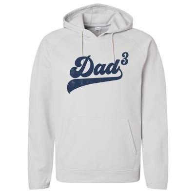 Dad3 Dad Cubed Gifts Father Of Three Daddy 3 Third Time Dad Performance Fleece Hoodie