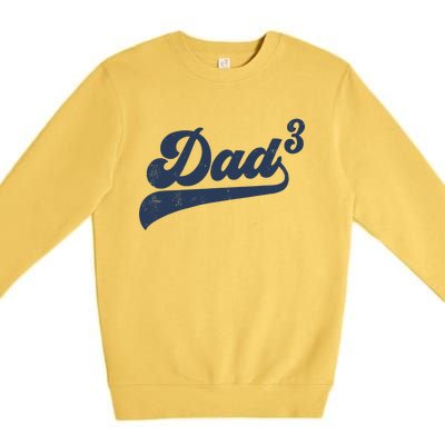 Dad3 Dad Cubed Gifts Father Of Three Daddy 3 Third Time Dad Premium Crewneck Sweatshirt