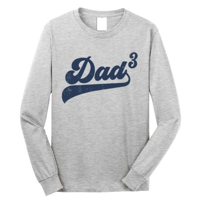 Dad3 Dad Cubed Gifts Father Of Three Daddy 3 Third Time Dad Long Sleeve Shirt