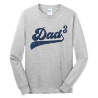 Dad3 Dad Cubed Gifts Father Of Three Daddy 3 Third Time Dad Tall Long Sleeve T-Shirt