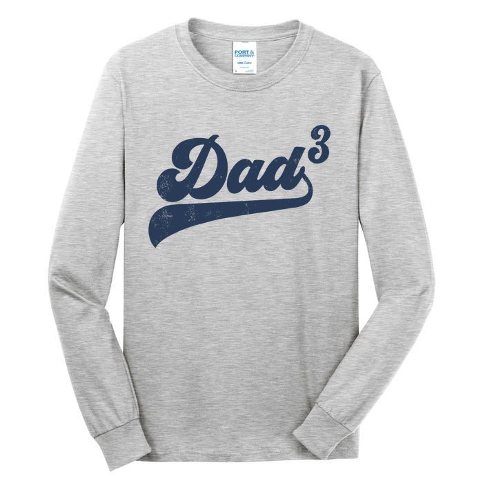 Dad3 Dad Cubed Gifts Father Of Three Daddy 3 Third Time Dad Tall Long Sleeve T-Shirt