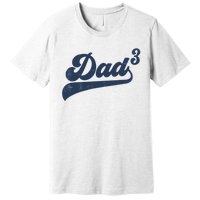 Dad3 Dad Cubed Gifts Father Of Three Daddy 3 Third Time Dad Premium T-Shirt