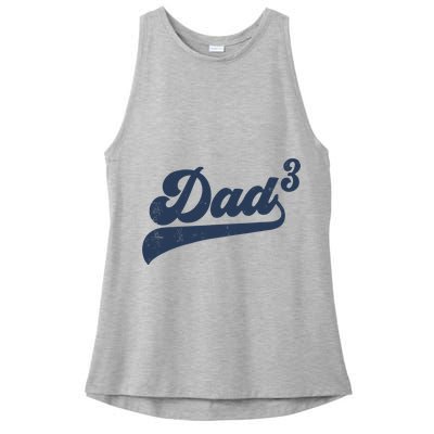 Dad3 Dad Cubed Gifts Father Of Three Daddy 3 Third Time Dad Ladies PosiCharge Tri-Blend Wicking Tank