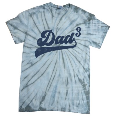 Dad3 Dad Cubed Gifts Father Of Three Daddy 3 Third Time Dad Tie-Dye T-Shirt