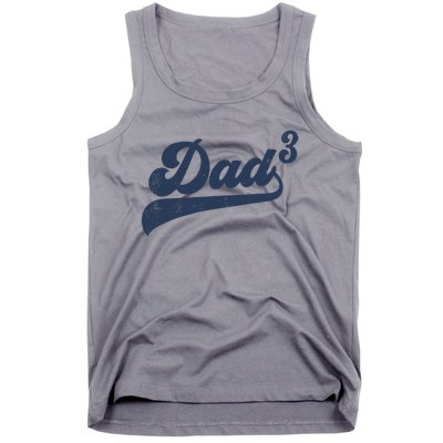 Dad3 Dad Cubed Gifts Father Of Three Daddy 3 Third Time Dad Tank Top