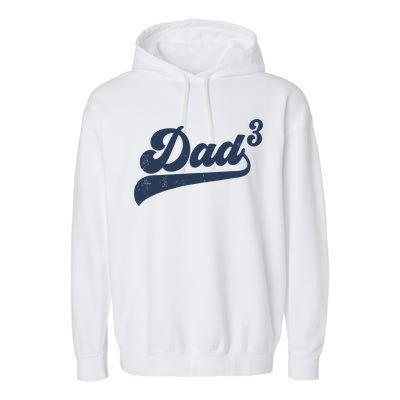 Dad3 Dad Cubed Gifts Father Of Three Daddy 3 Third Time Dad Garment-Dyed Fleece Hoodie