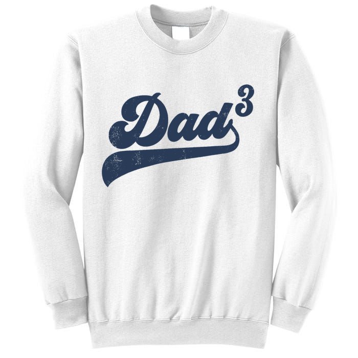 Dad3 Dad Cubed Gifts Father Of Three Daddy 3 Third Time Dad Sweatshirt