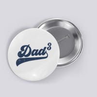 Dad3 Dad Cubed Gifts Father Of Three Daddy 3 Third Time Dad Button