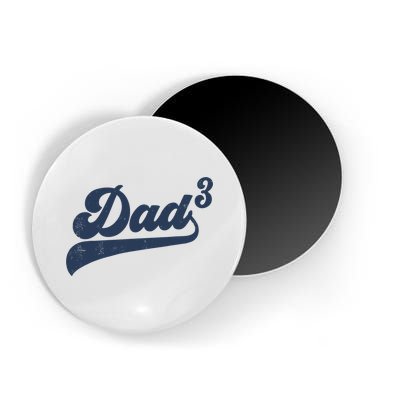 Dad3 Dad Cubed Gifts Father Of Three Daddy 3 Third Time Dad Magnet