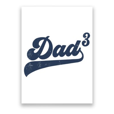 Dad3 Dad Cubed Gifts Father Of Three Daddy 3 Third Time Dad Poster