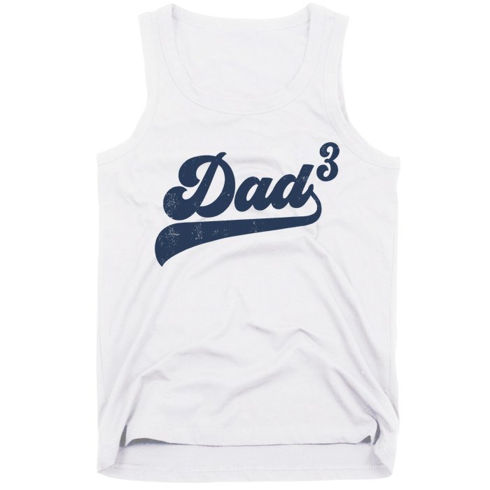 Dad3 Dad Cubed Gifts Father Of Three Daddy 3 Third Time Dad Tank Top