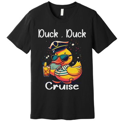 Duck Duck Cruise Funny Family Cruising Matching Squad Premium T-Shirt