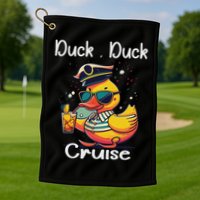 Duck Duck Cruise Funny Family Cruising Matching Squad Golf Towel