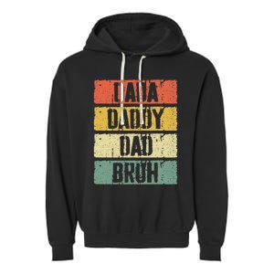 Dada Daddy Dad Bruh FatherS Day Garment-Dyed Fleece Hoodie