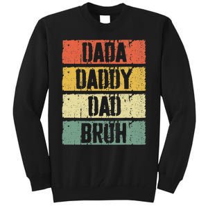 Dada Daddy Dad Bruh FatherS Day Tall Sweatshirt