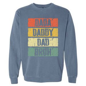 Dada Daddy Dad Bruh FatherS Day Garment-Dyed Sweatshirt