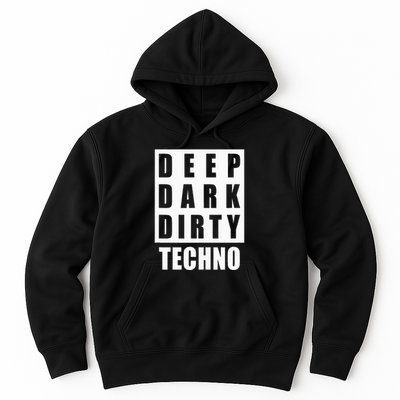 Deep Dark Dirty Techno Clubbing Festival DJ EDM Hoodie
