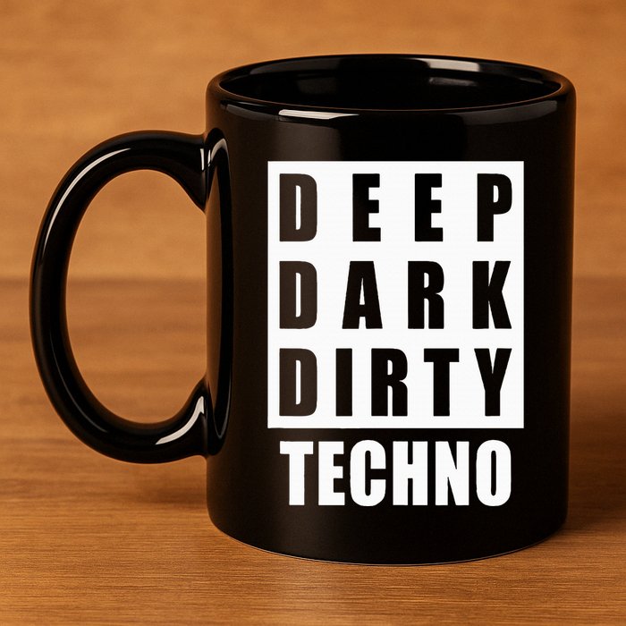 Deep Dark Dirty Techno Clubbing Festival DJ EDM 11oz C Handle Ceramic Mug