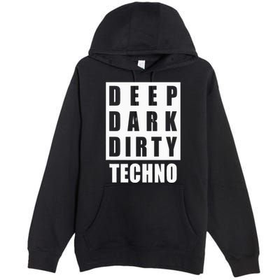 Deep Dark Dirty Techno Clubbing Festival DJ EDM Premium Pullover Hoodie