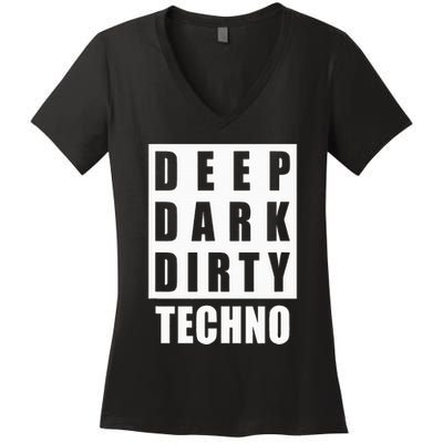Deep Dark Dirty Techno Clubbing Festival DJ EDM Women's V-Neck T-Shirt