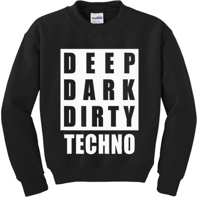 Deep Dark Dirty Techno Clubbing Festival DJ EDM Kids Sweatshirt