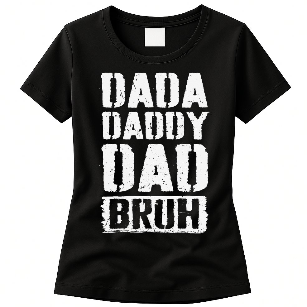 Dada Daddy Dad Bruh Vintage Funny Fathers Day Dad Father Womens T-Shirt