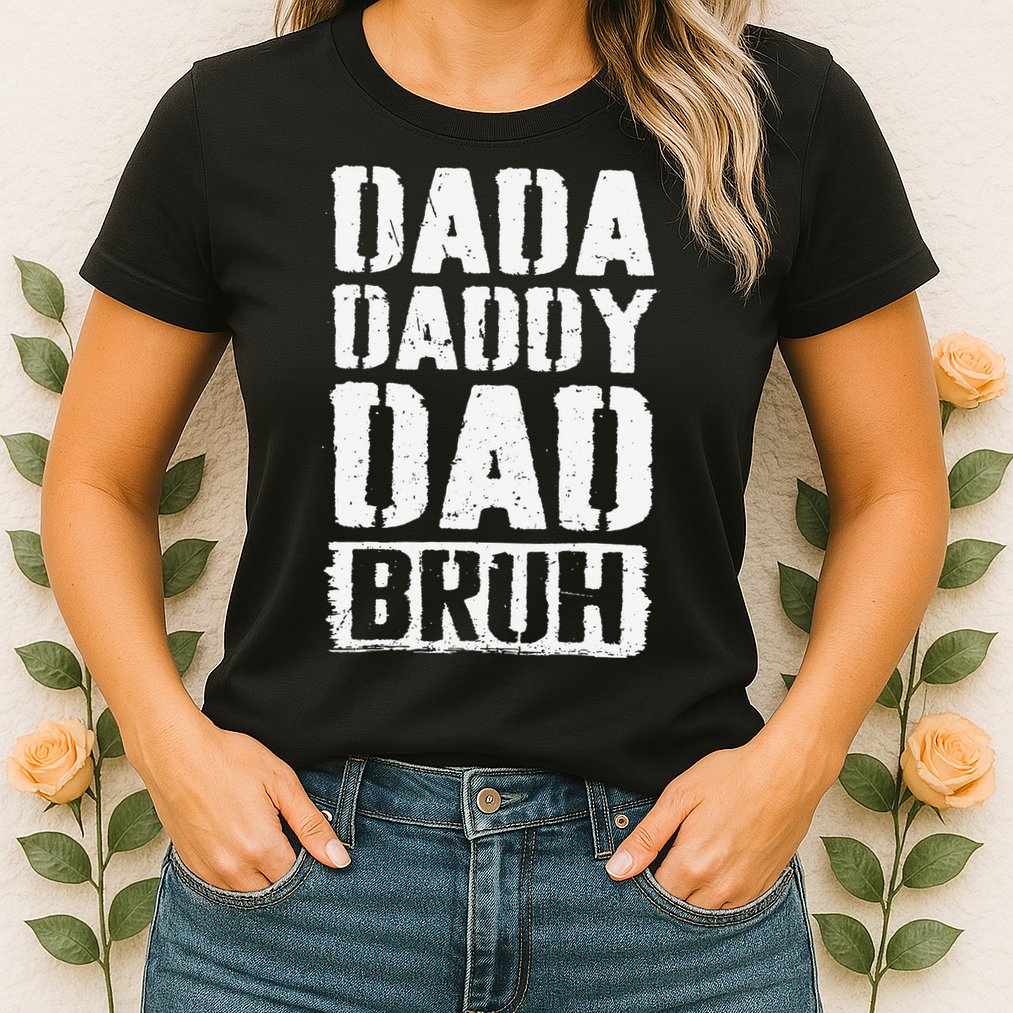 Dada Daddy Dad Bruh Vintage Funny Fathers Day Dad Father Womens T-Shirt