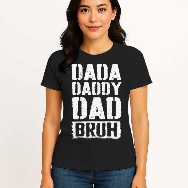 Dada Daddy Dad Bruh Vintage Funny Fathers Day Dad Father Womens T-Shirt