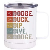 Duck Dip Dive I Ball Games I Funny Dodgeball 12 oz Stainless Steel Tumbler Cup