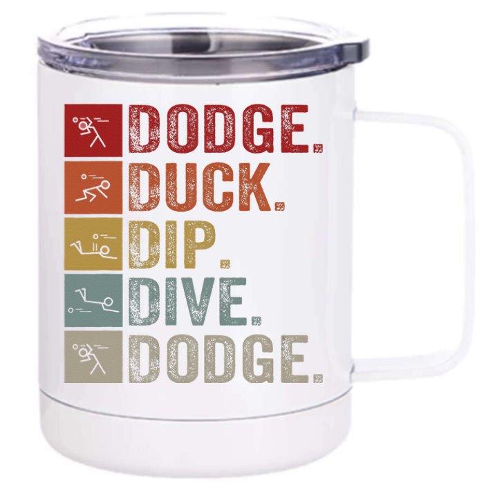 Duck Dip Dive I Ball Games I Funny Dodgeball 12 oz Stainless Steel Tumbler Cup