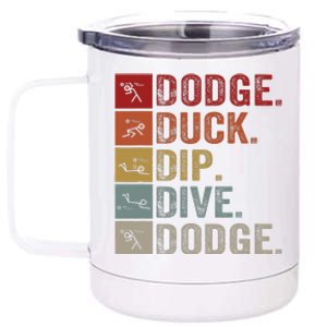 Duck Dip Dive I Ball Games I Funny Dodgeball 12 oz Stainless Steel Tumbler Cup