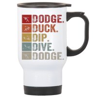 Duck Dip Dive I Ball Games I Funny Dodgeball Stainless Steel Travel Mug