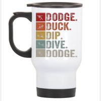 Duck Dip Dive I Ball Games I Funny Dodgeball Stainless Steel Travel Mug