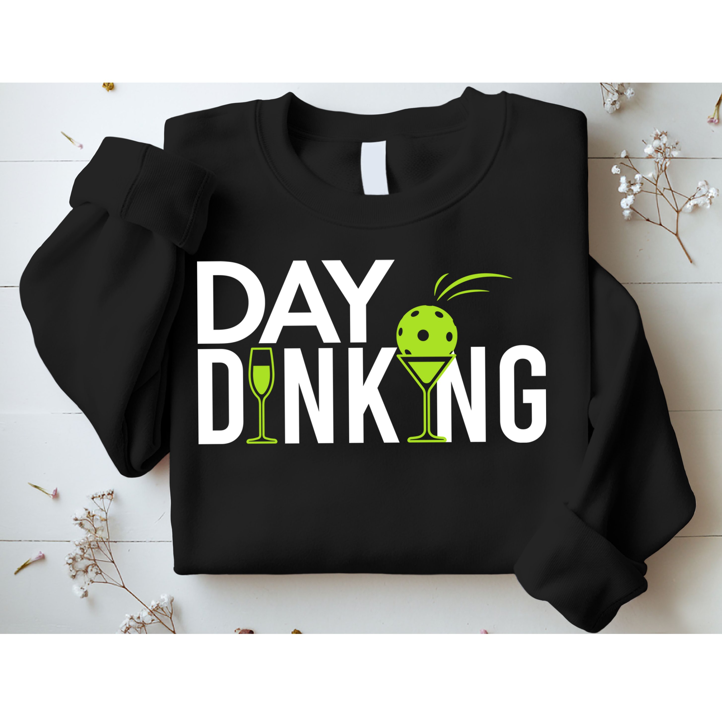 Day Dinking Drinking Pickleball Sweatshirt