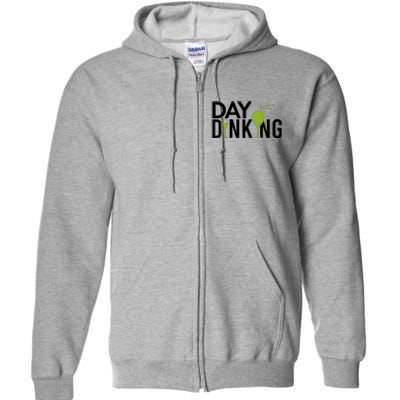 Day Dinking Drinking Pickleball Full Zip Hoodie