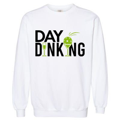 Day Dinking Drinking Pickleball Garment-Dyed Sweatshirt
