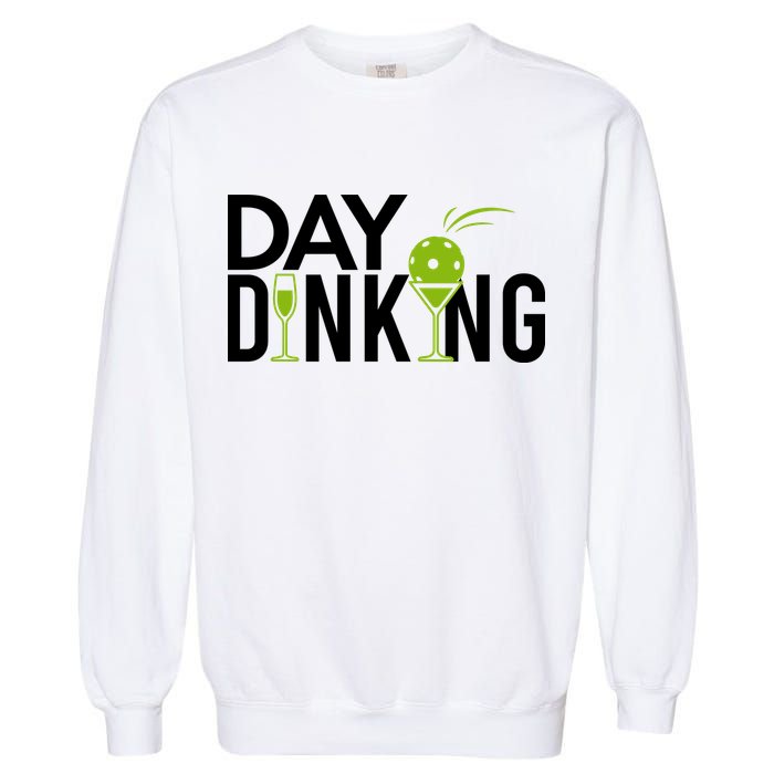 Day Dinking Drinking Pickleball Garment-Dyed Sweatshirt