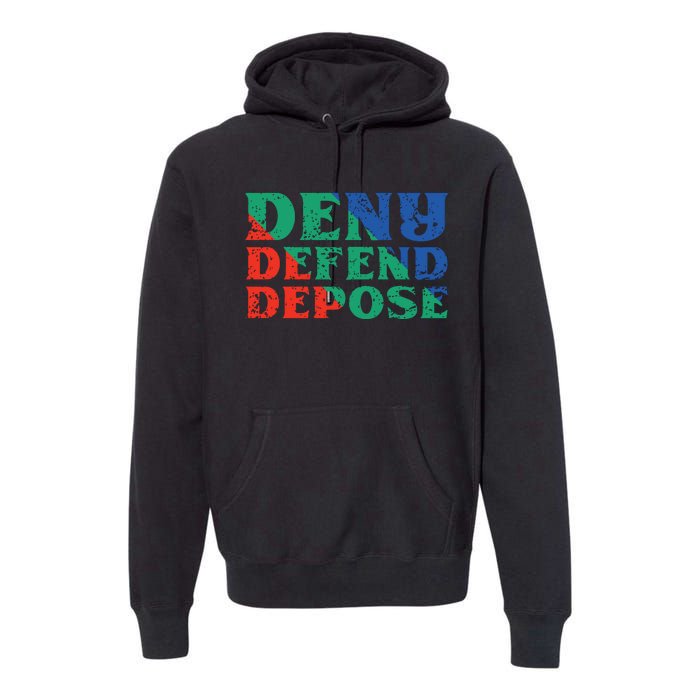 Deny Defend Depose Premium Hoodie