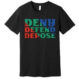 Deny Defend Depose Premium T-Shirt