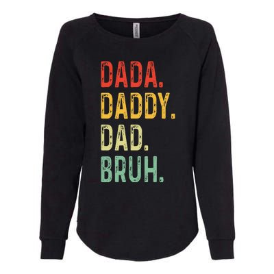 Dada Daddy Dad Bruh Fathers Day Vintage Funny Father Womens California Wash Sweatshirt