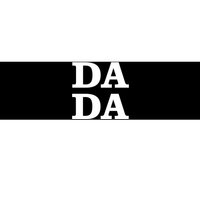 Da Da Dad Funny Fathers Day Bumper Sticker