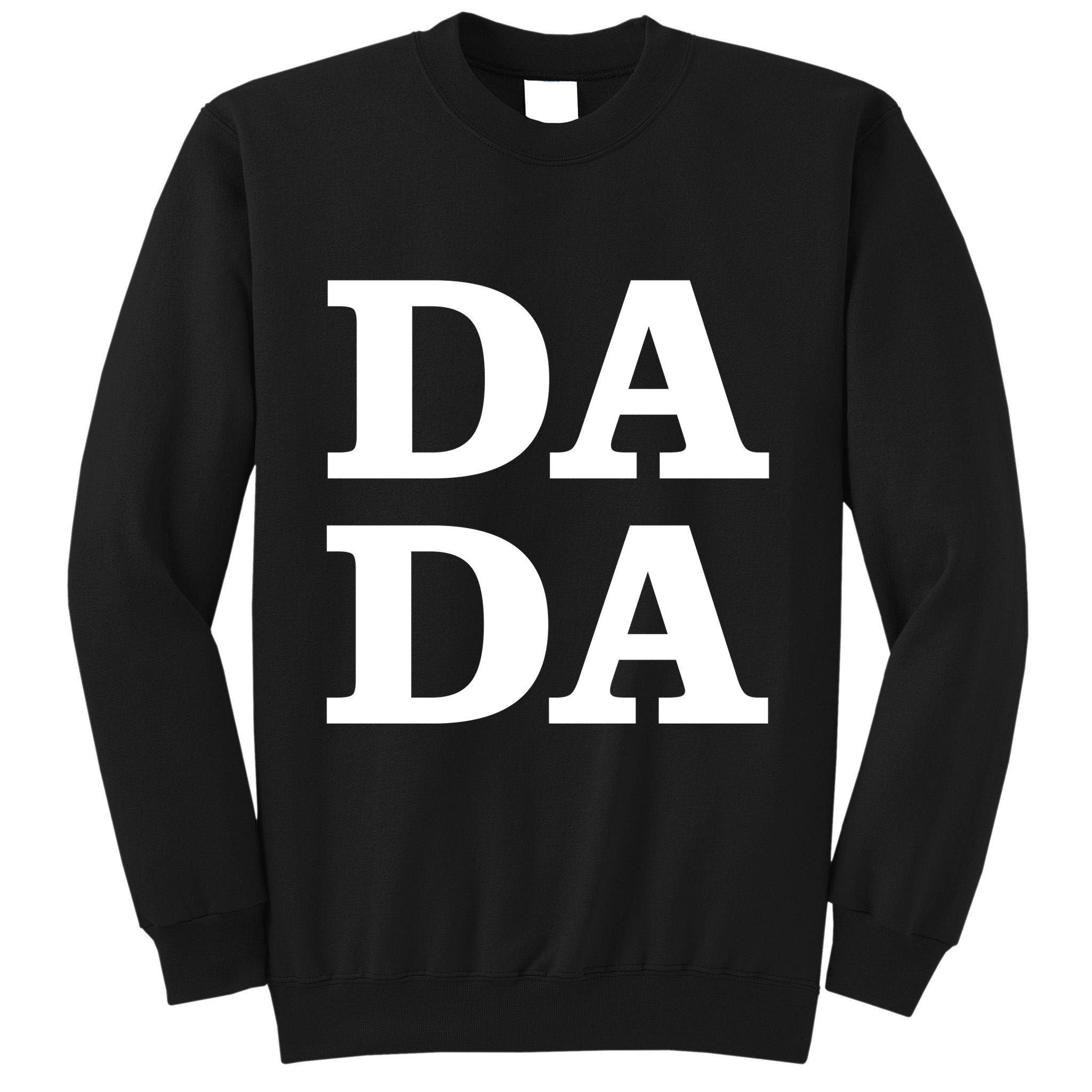 Da Da Dad Funny Fathers Day Tall Sweatshirt