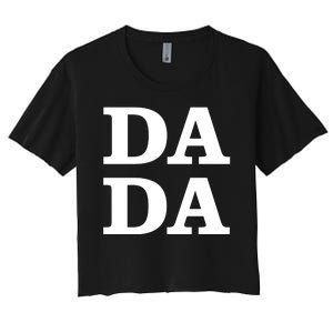 Da Da Dad Funny Fathers Day Women's Crop Top Tee