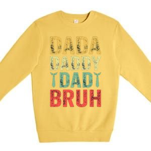 Dada Daddy Dad Bruh Happy Fathers Day Funny Gift Premium Crewneck Sweatshirt