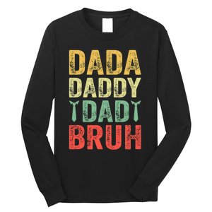 Dada Daddy Dad Bruh Happy Fathers Day Funny Gift Long Sleeve Shirt