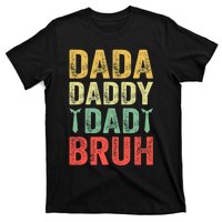 Dada Daddy Dad Bruh Happy Fathers Day Funny Gift T-Shirt