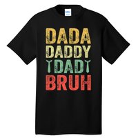 Dada Daddy Dad Bruh Happy Fathers Day Funny Gift Tall T-Shirt