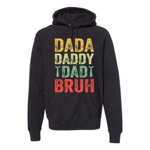 Dada Daddy Dad Bruh Happy Fathers Day Funny Gift Premium Hoodie